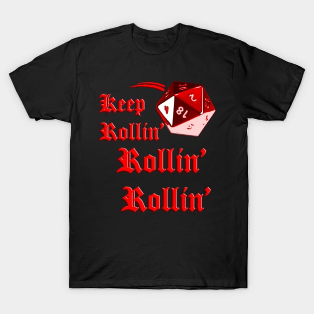 Keep Rollin d20 T-Shirt by media319